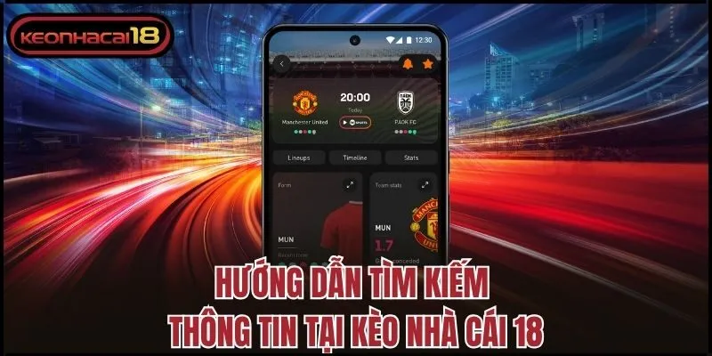 Hướng dẫn tìm kiếm thông tin tại Kèo Nhà Cái 18